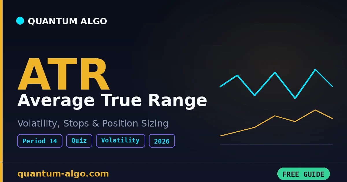 ATR (Average True Range): Complete Guide 2026