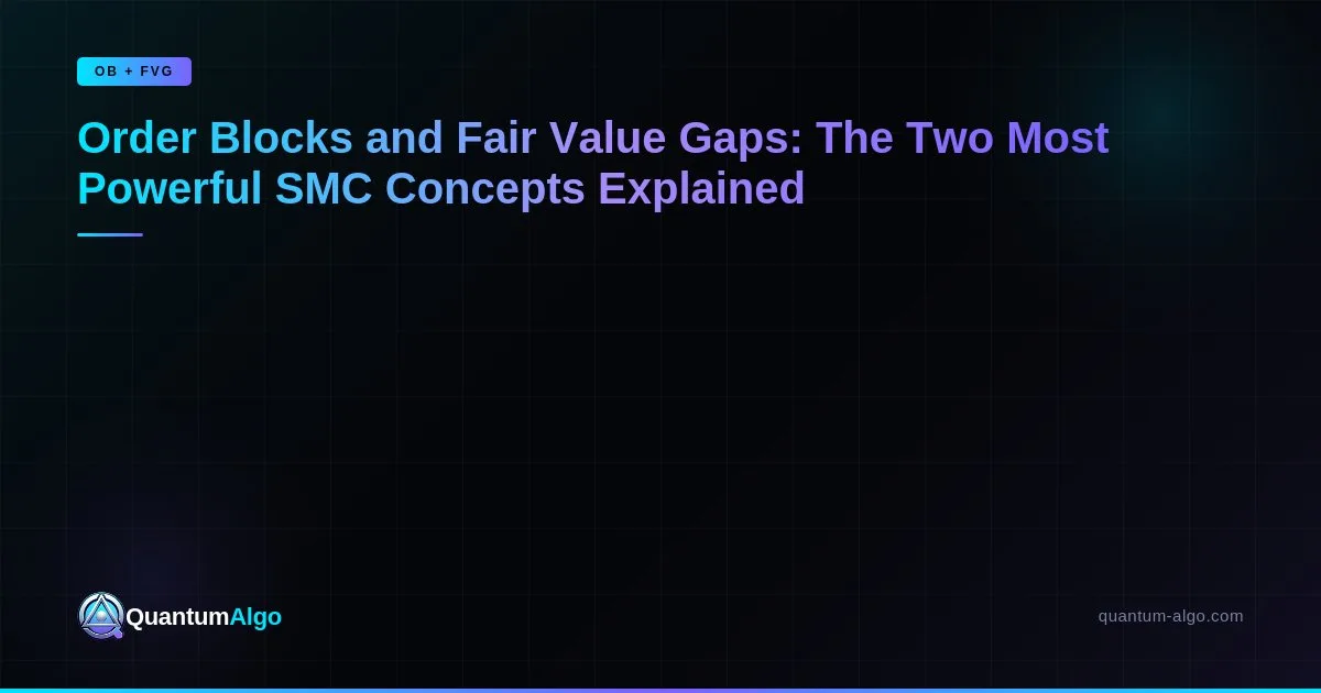 Order Blocks Fair Value Gaps Explained — Blog
